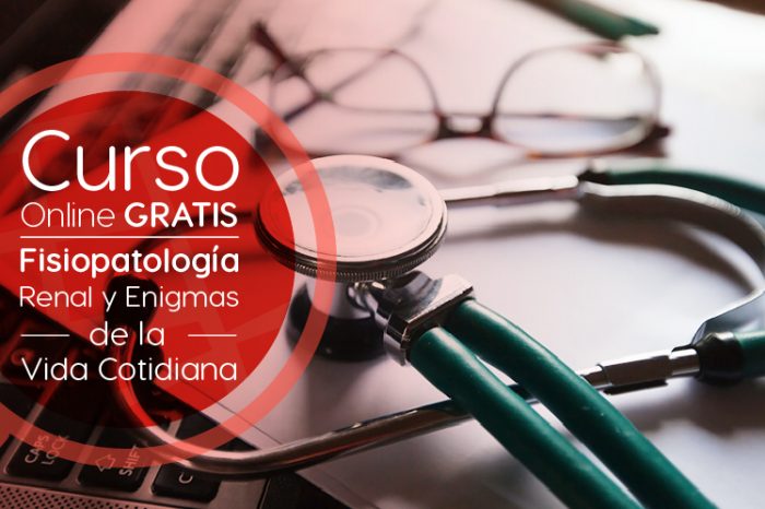 Curso Gratis Online "Fisiopatología renal y enigmas de la vida cotidiana" Universidad Autónoma de Madrid España